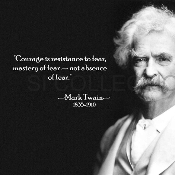 Other - MARK TWAIN "COURAGE IS RESISTANCE TO FEAR, MASTERY..." QUOTE PHOTO 13x19